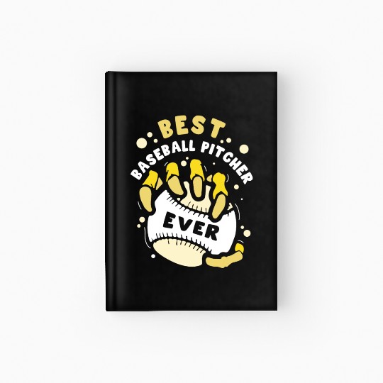 Best Baseball Pitcher Ever Hobby Player Sayings Hardcover Journal