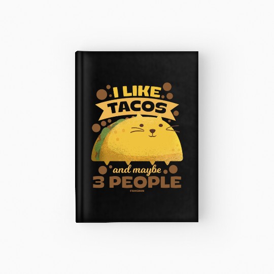 I Like Tacos And Maybe 3 People Hardcover Journal