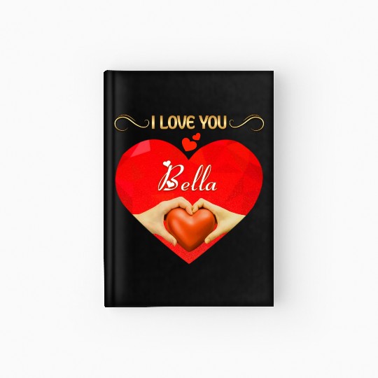 I love you Bella Hardcover Journal