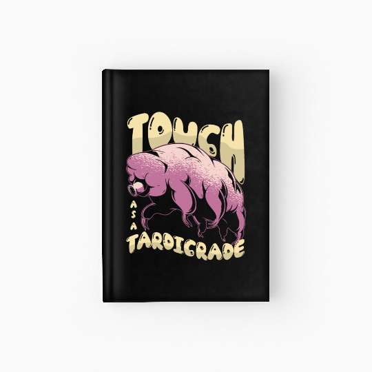 Tough As Tardigrade Science Lover Tardigrade Hardcover Journal