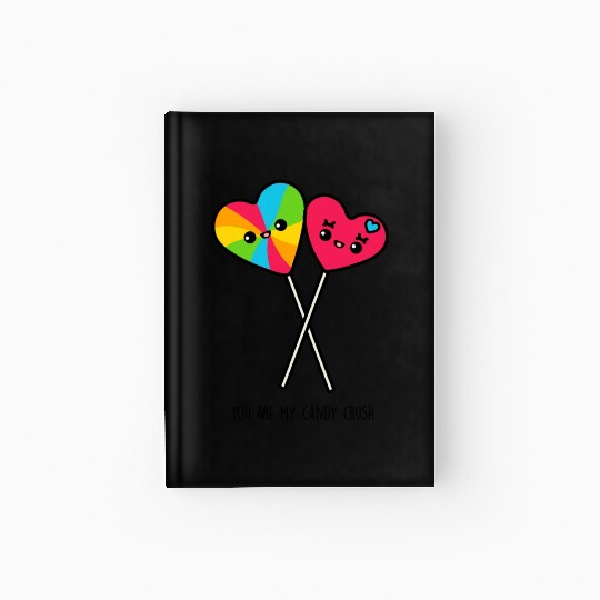 You Are My Candy Crush Hardcover Journal