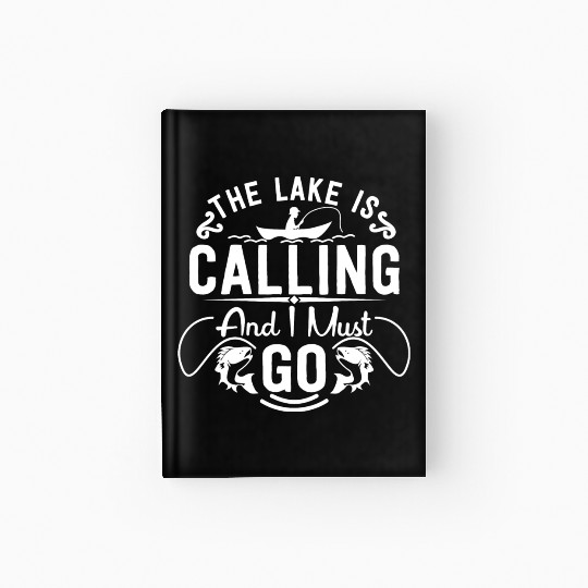 the lake is calling an i must go fishing Hardcover Journal