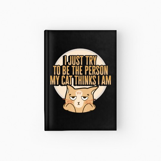 Cat Meme Design for a Cat Lady or Cat Mom Hardcover Journal