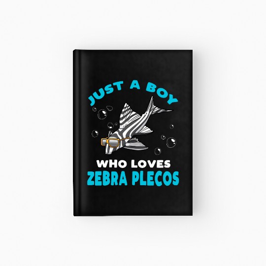 Just A Boy Who Loves Zebra Plecos Fish Aquarium Hardcover Journal