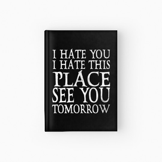 I Hate You I Hate This Fitness Gym Bodybuilding Hardcover Journal
