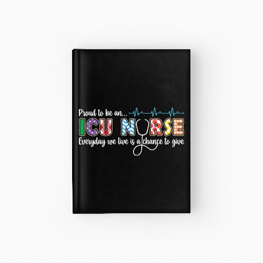 Proud ICU Nurse Appreciation Hardcover Journal
