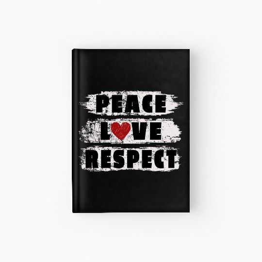 PEACE LOVE RESPECT Hardcover Journal