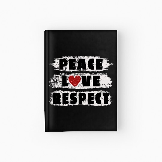 PEACE LOVE RESPECT Hardcover Journal
