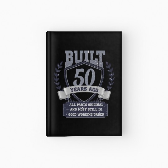 It takes 50 Years to look so good. 50th birthday Hardcover Journal