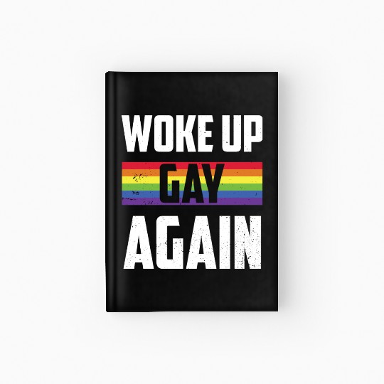 Funny Lgbt Rainbow Flag Woke Up Gay Again Hardcover Journal