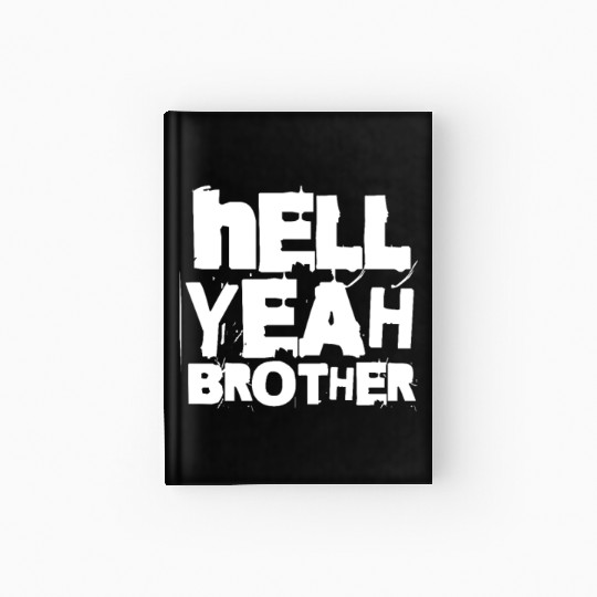 Hell Yeah Brother Hardcover Journal
