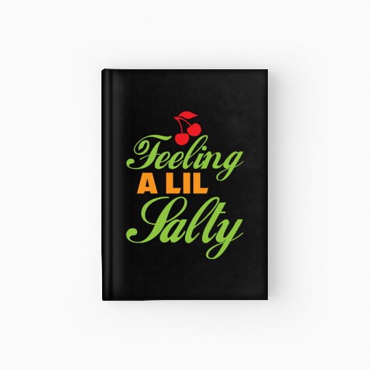 Feeling A LiL Salty with Summer Clothes Hardcover Journal