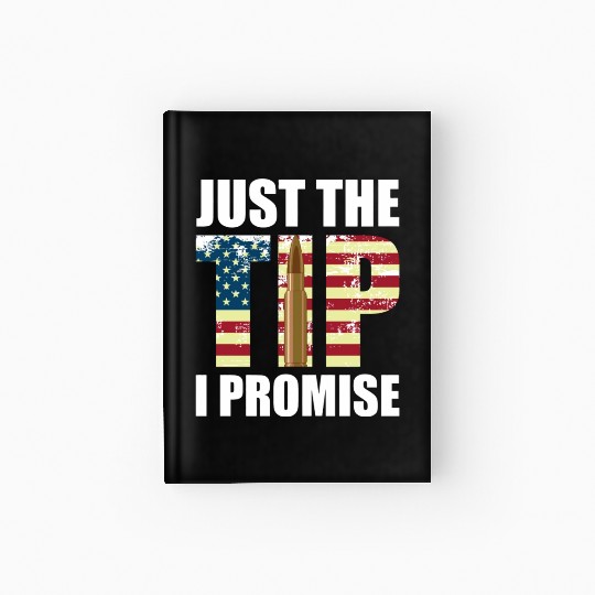 Funny Gun Owner & Gun Lover Us Flag Just The Tip I Hardcover Journal