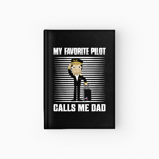 My Favorite Pilot Calls Me Dad Airline Aviation Hardcover Journal