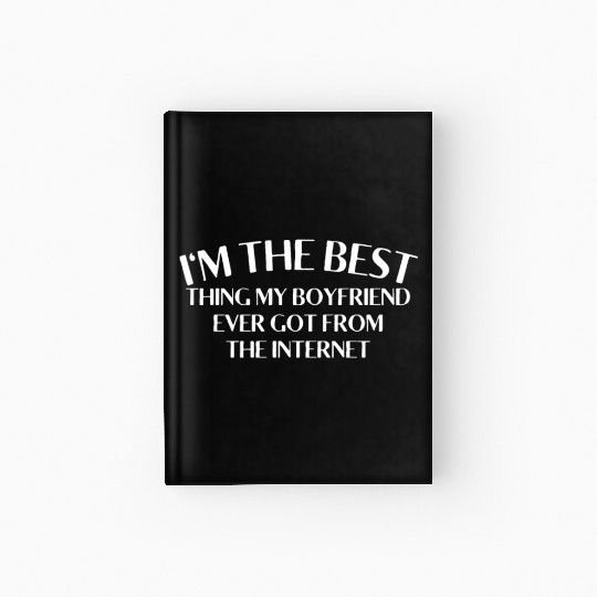 I'm The Best Thing My Boyfriend Ever Found on The Hardcover Journal