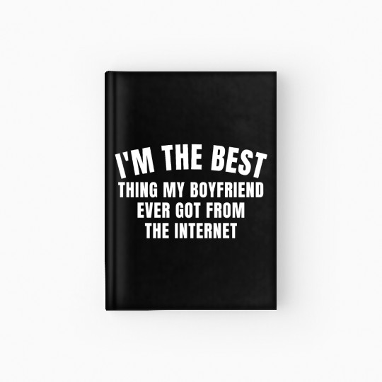 I'm The Best Thing My Boyfriend Ever Found on The Hardcover Journal