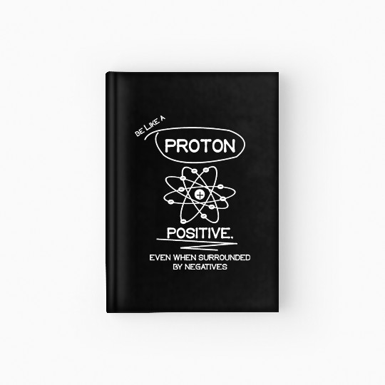 PROTON Stay Positive Science Teacher Student Gifts Hardcover Journal