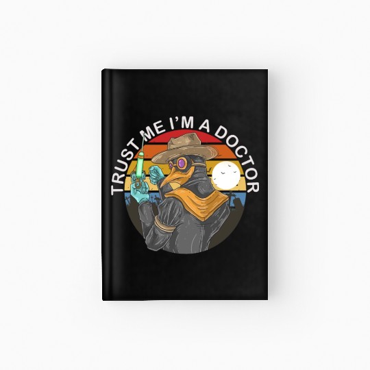 Trust Me I'm A Doctor Medicine and health Hardcover Journal