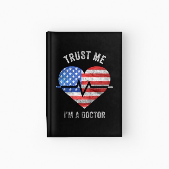 Trust Me I'm A Doctor Medicine and health Hardcover Journal