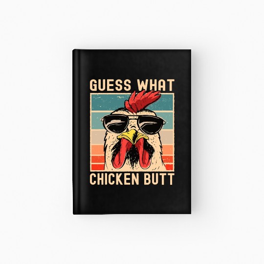 Chicken Meme Design Guess What Chicken Butt Hardcover Journal