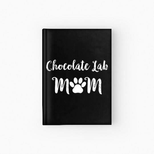 Chocolate Lab Mom Dog Lover Hardcover Journal