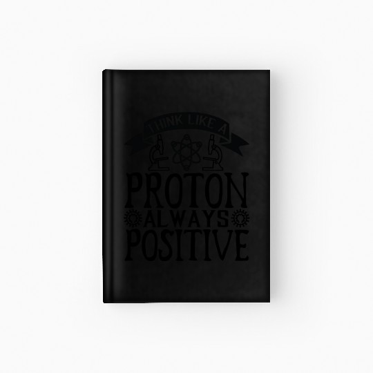 Proton Positive Nerd Geek Teacher Student Gifts Hardcover Journal