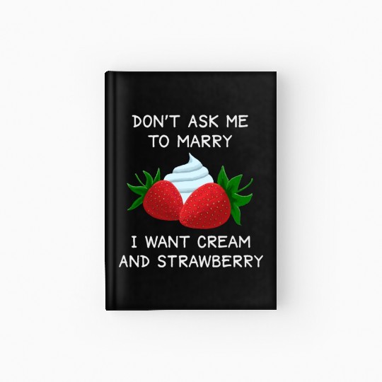 Relationship Status Funny Single Strawberry Lover Hardcover Journal
