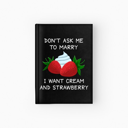 Relationship Status Funny Single Strawberry Lover Hardcover Journal