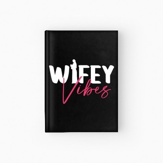 Wifey Vibes - Bride Bachelorette Party Hardcover Journal