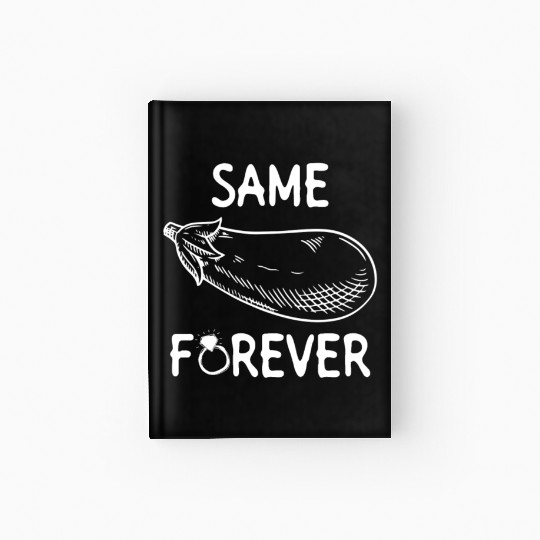 Same Eggplant Forever - Bride Bachelorette Party Hardcover Journal