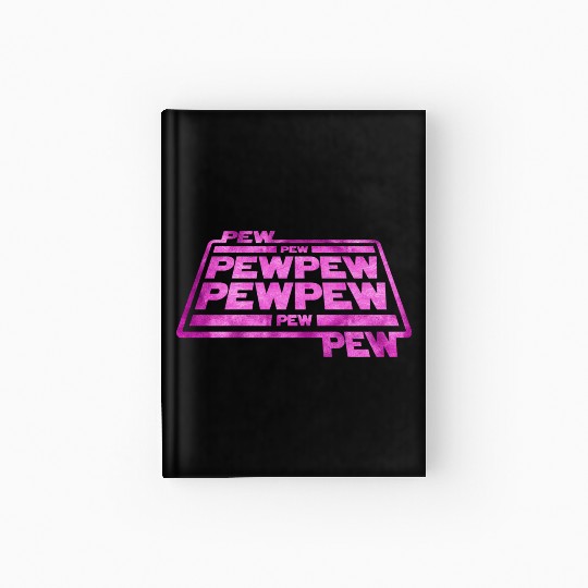 Pew Pew Pew Hardcover Journal