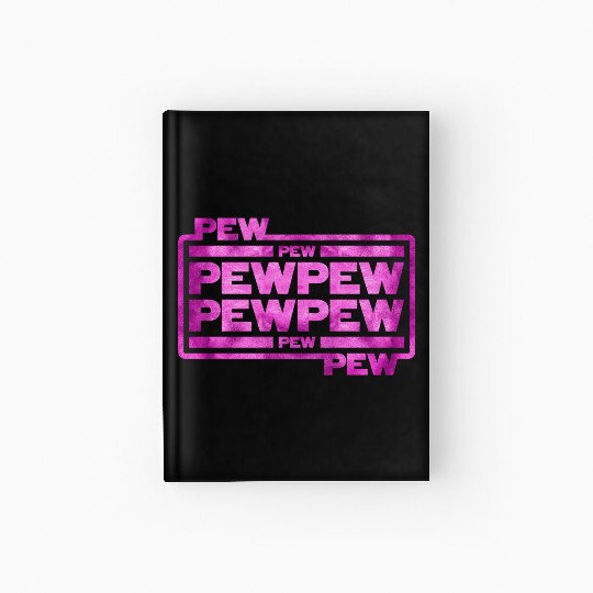 Pew Pew Pew Hardcover Journal