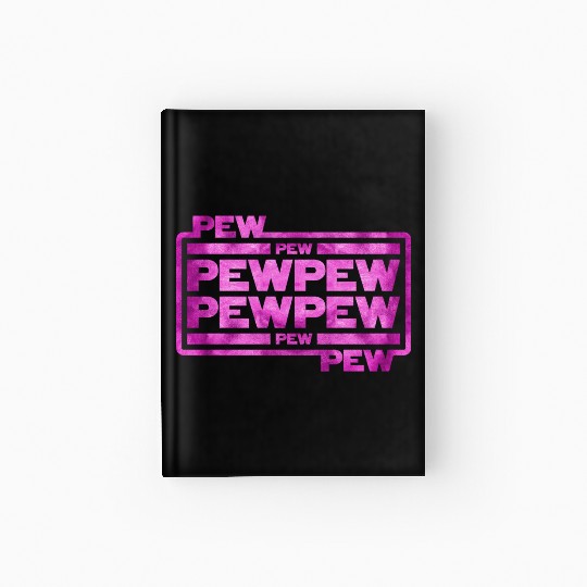 Pew Pew Pew Hardcover Journal