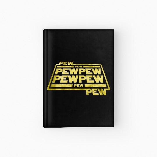 Pew Pew Pew Hardcover Journal