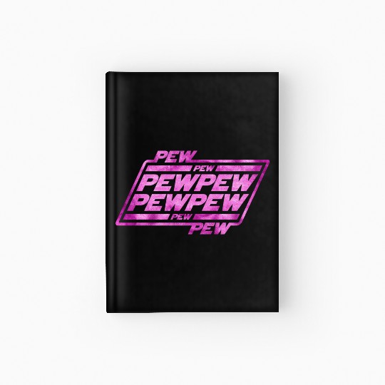 Pew Pew Pew Hardcover Journal