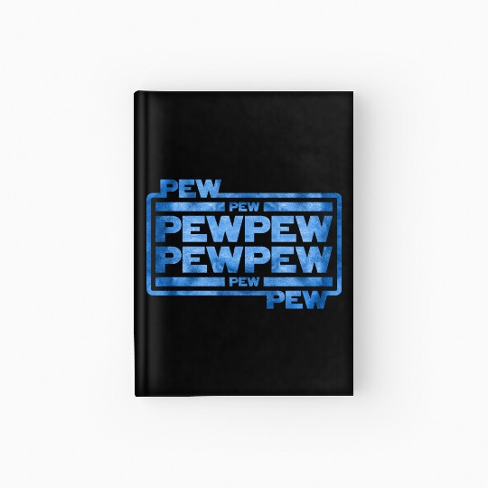 Pew Pew Pew Hardcover Journal