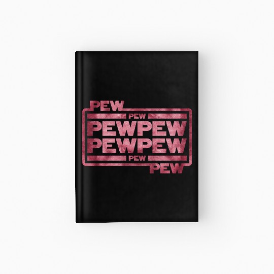 Pew Pew Pew Hardcover Journal