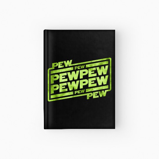 Pew Pew Pew Hardcover Journal