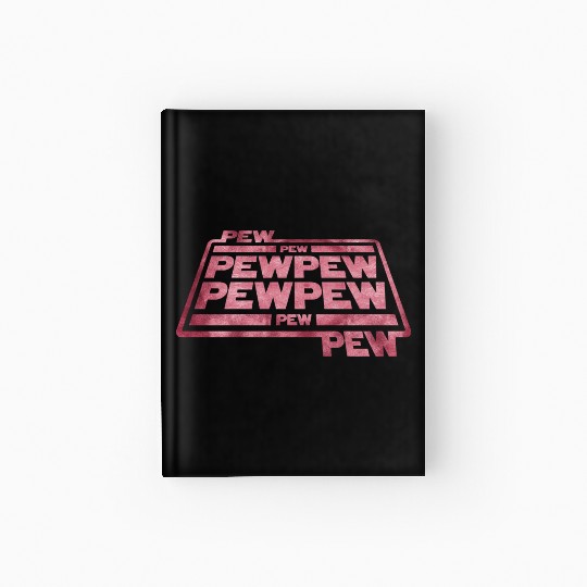 Pew Pew Pew Hardcover Journal