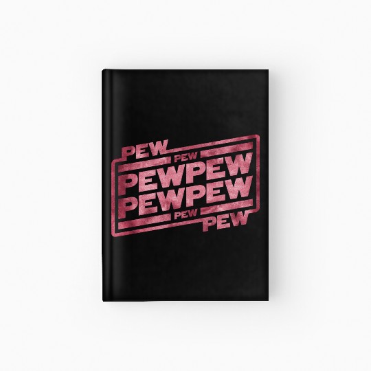 Pew Pew Pew Hardcover Journal