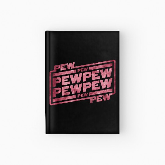 Pew Pew Pew Hardcover Journal