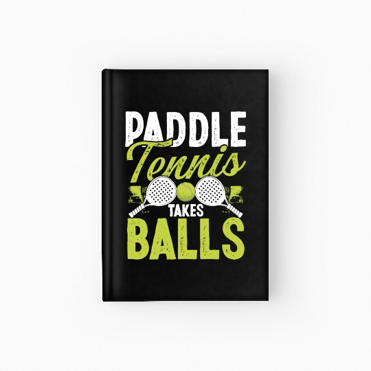 Paddle Tennis Player Match Paddle takes Balls Hardcover Journal