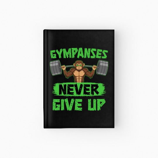 Gympanses Never Gives Up Fitness Workout Exercise Hardcover Journal