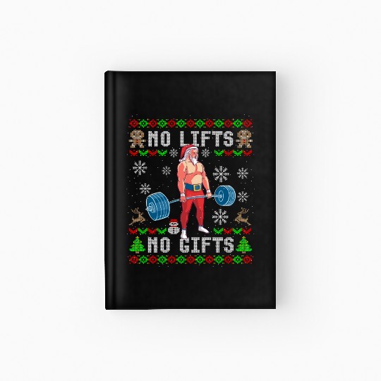 Funny No Lifts No Gifts Ugly Christmas Workout Hardcover Journal