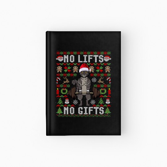 Funny No Lifts No Gifts Ugly Christmas Workout Hardcover Journal
