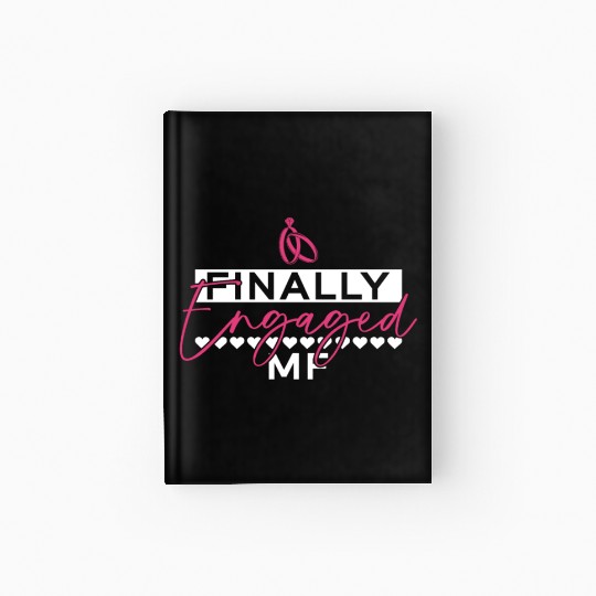 Finally Engaged MF - Bride Bachelorette Party Hardcover Journal