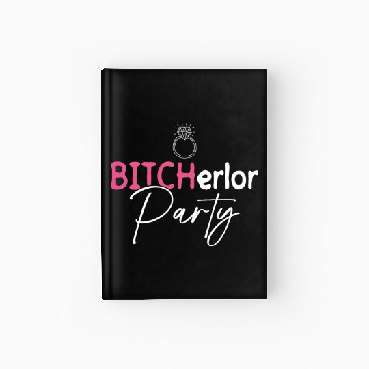 Bitcherlor Party - Bachelorette Party Bride Squad Hardcover Journal