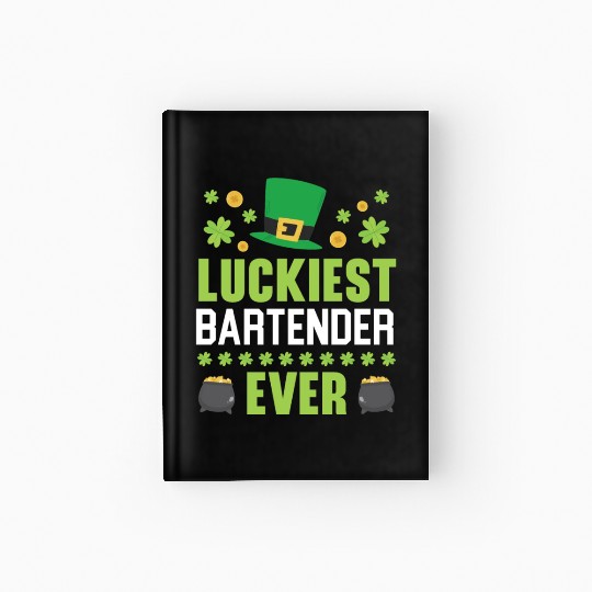 Luckiest Bartender Ever St. Patrick's Saint Pattys Hardcover Journal