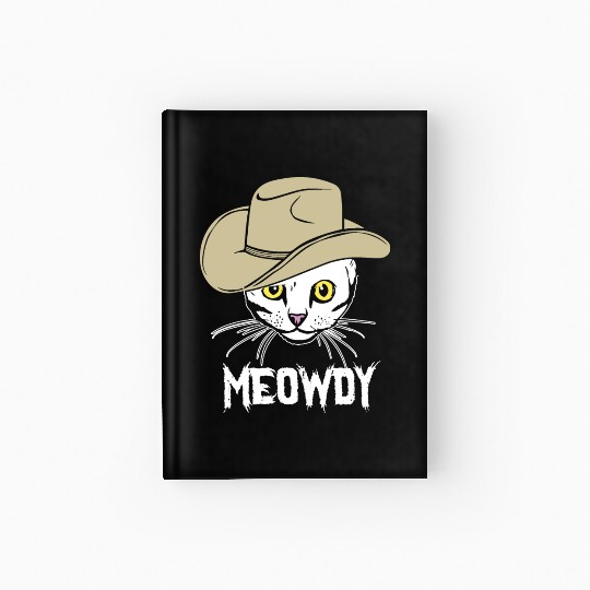 Meowdy Funny Cat Cowboy Hat Design Hardcover Journal
