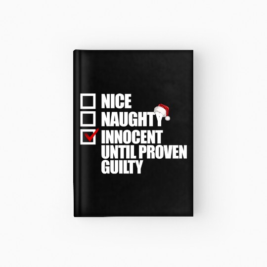 Nice Naughty Innocent Until Proven Guilty Hardcover Journal